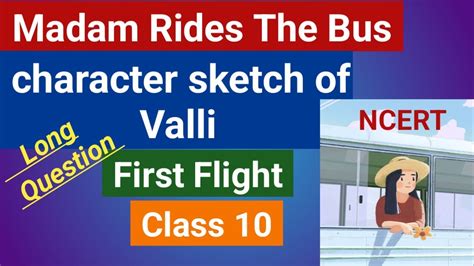 charactersketch of valli|madam rides the bus explanation.